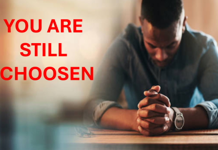 You are still chosen