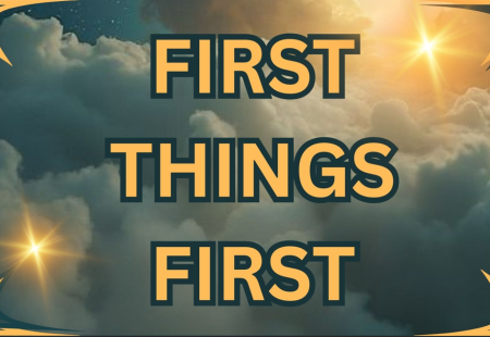 First Things First