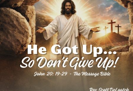 He Got Up…So Don’t Give Up