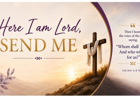 Here I am Lord, Send Me