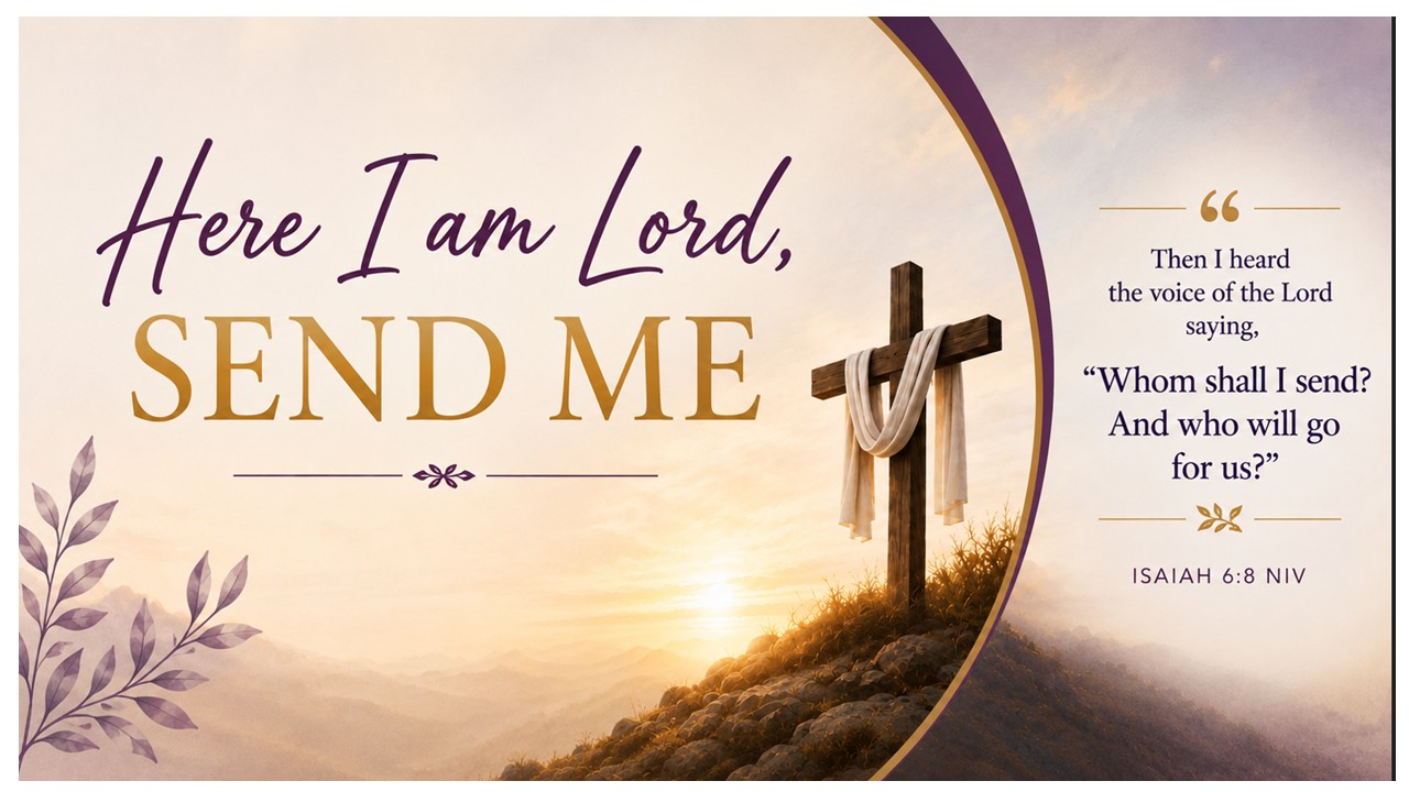 Here I am Lord, Send Me